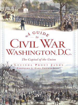 cover image of A Guide to Civil War Washington, D.C.